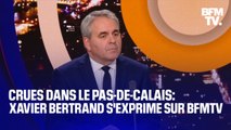 Crues dans le Pas-de-Calais: Xavier Bertrand, président du conseil régional des Hauts-de-France s'exprime sur BFMTV