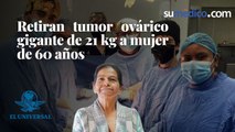 Retiran tumor ovárico gigante de 21 kg a mujer de 60 años