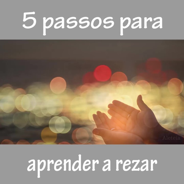 5 passos para aprender a rezar