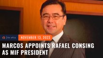 Marcos appoints Rafael Consing Jr. as Maharlika Investment Corporation president & CEO
