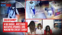 Salisi Gang? 4 na babae, arestado matapos ipambili ang nakaw na credit card! | GMA Integrated Newsfeed