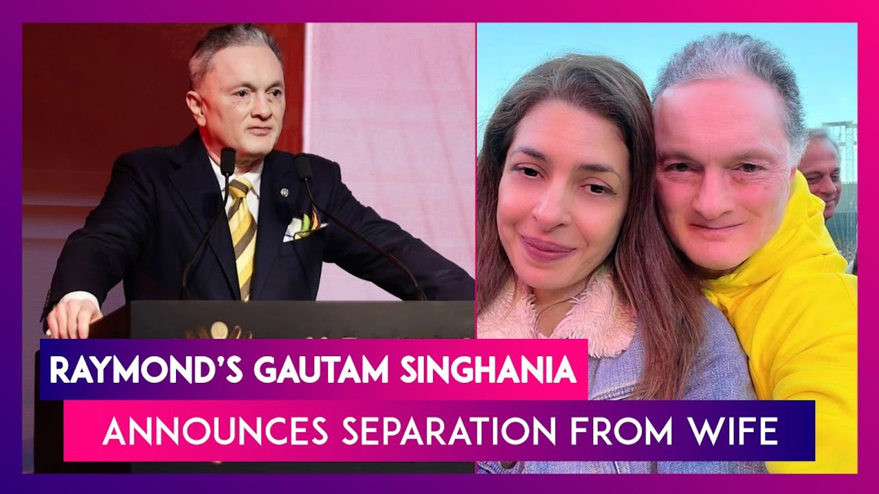 Raymond MD Gautam Singhania Announces Separation From Wife Nawaz Modi