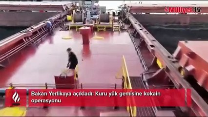 Bakan Yerlikaya açıkladı: Kuru yük gemisine kokain operasyonu