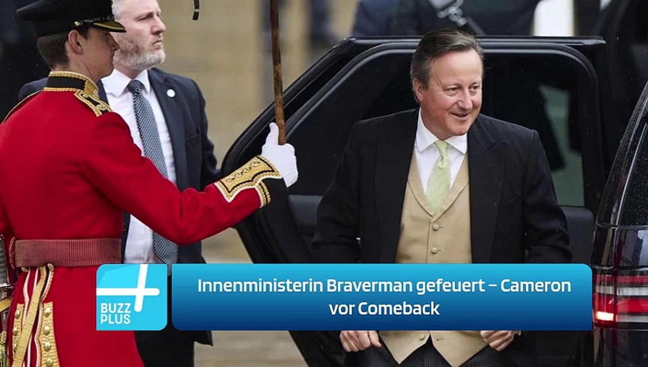 Innenministerin Braverman gefeuert – Cameron vor Comeback