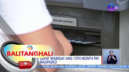DOLE: Dapat maibigay ang 13th month pay bago mag-Pasko | BT