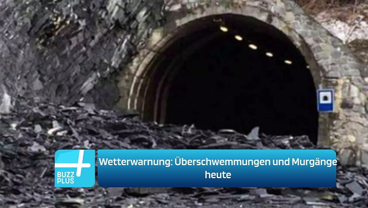 Wetterwarnung: Überschwemmungen und Murgänge heute