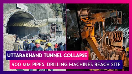 Uttarakhand Tunnel Collapse: 900 MM Pipes, Drilling Machines Reach Site As Rescue Operations Continue For Day Three To Evacuate 40 Trapped Workers