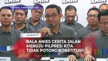Kala Anies Baswedan Cerita Jalan Menuju Pilpres: Kita Tidak Potong Konstitusi!