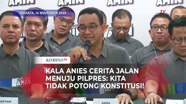Kala Anies Baswedan Cerita Jalan Menuju Pilpres: Kita Tidak Potong Konstitusi!