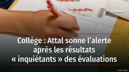 Collège : Attal sonne l’alerte après les résultats « inquiétants » des évaluations