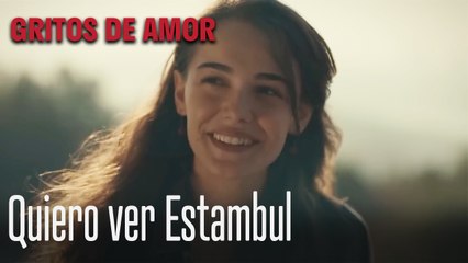 Quiero Ver Estambul - Gritos De Amor Capitulo 2