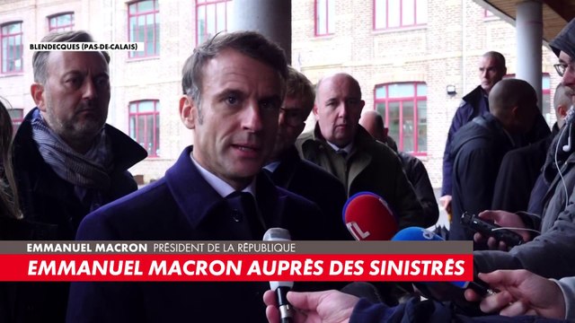 Emmanuel Macron : «Près de 250 communes ont été touchées par les inondations dans le Pas-de-Calais»