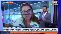 PF resgata vítimas de exploração sexual no Rio de Janeiro | BandNews TV