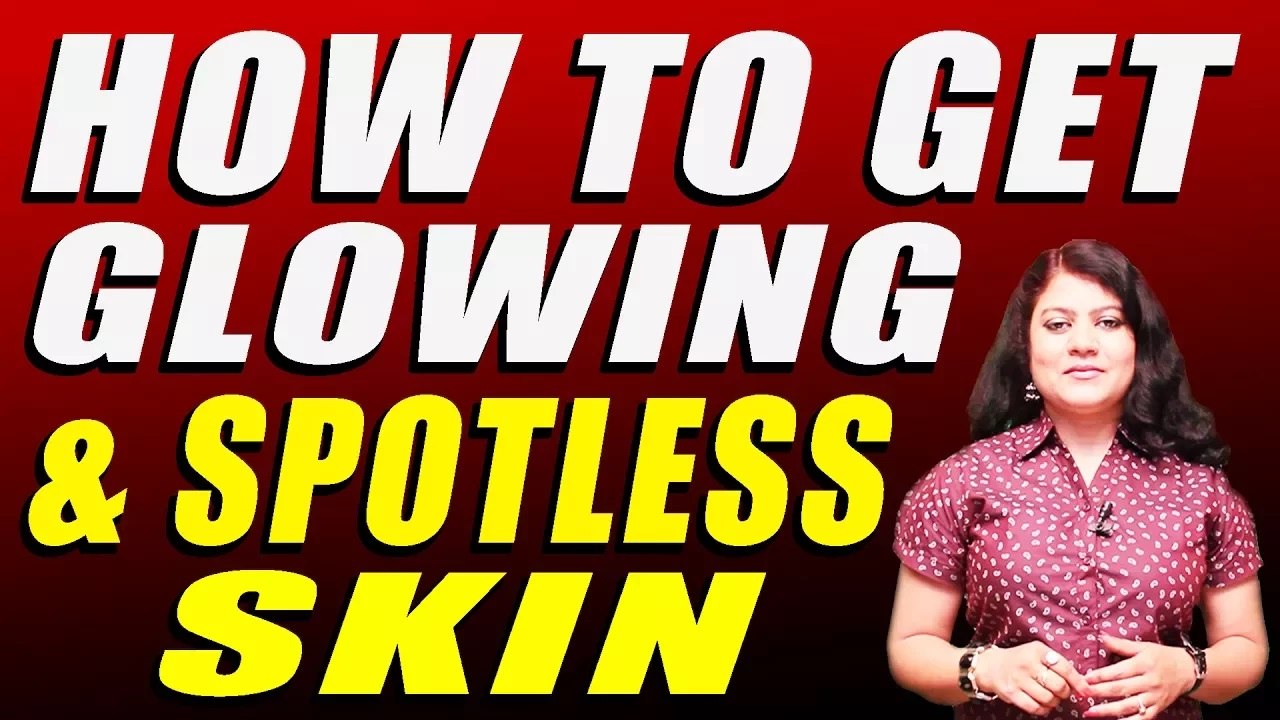 HOW TO GET GLOWING & SPOTLESS SKIN II चमकदार और...