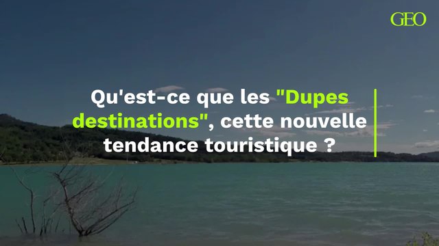 Qu'est-ce que les Dupes destinations cette nouvelle tendance touristique ?