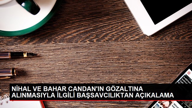 Sosyal medya fenomenleri Nihal ve Bahar Candan gözaltına alındı