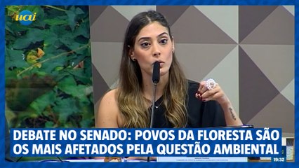 Download Video: Debate no Senado: Povos da Floresta são os mais afetados pela questão ambiental