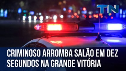 Criminoso arromba salão em dez segundos na Grande Vitória