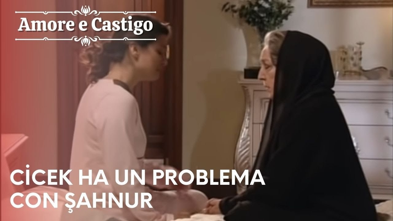 Cicek ha un problema con Şahnur | Amore e Castigo - Episodio 12