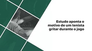 Tenista precisa gritar durante o jogo? Estudo explica