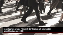 İsrail ordusu zırhlı araçla Filistinli otomobili sürükledi