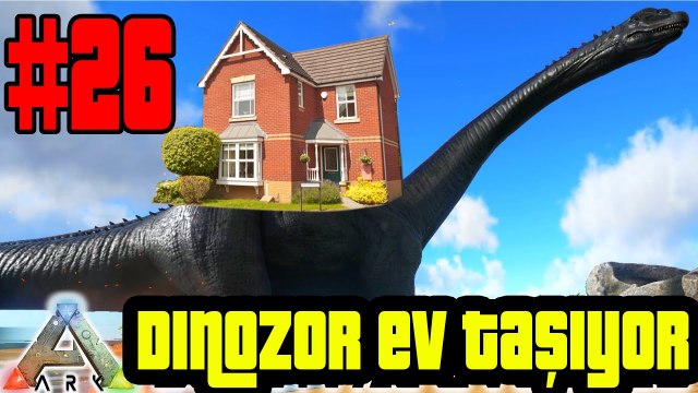 En Büyük Dinozor Evi Taşıyor - Ark Survival Evolved Türkçe 26#