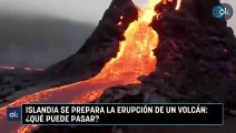 Islandia se prepara la erupción de un volcán: ¿qué puede pasar