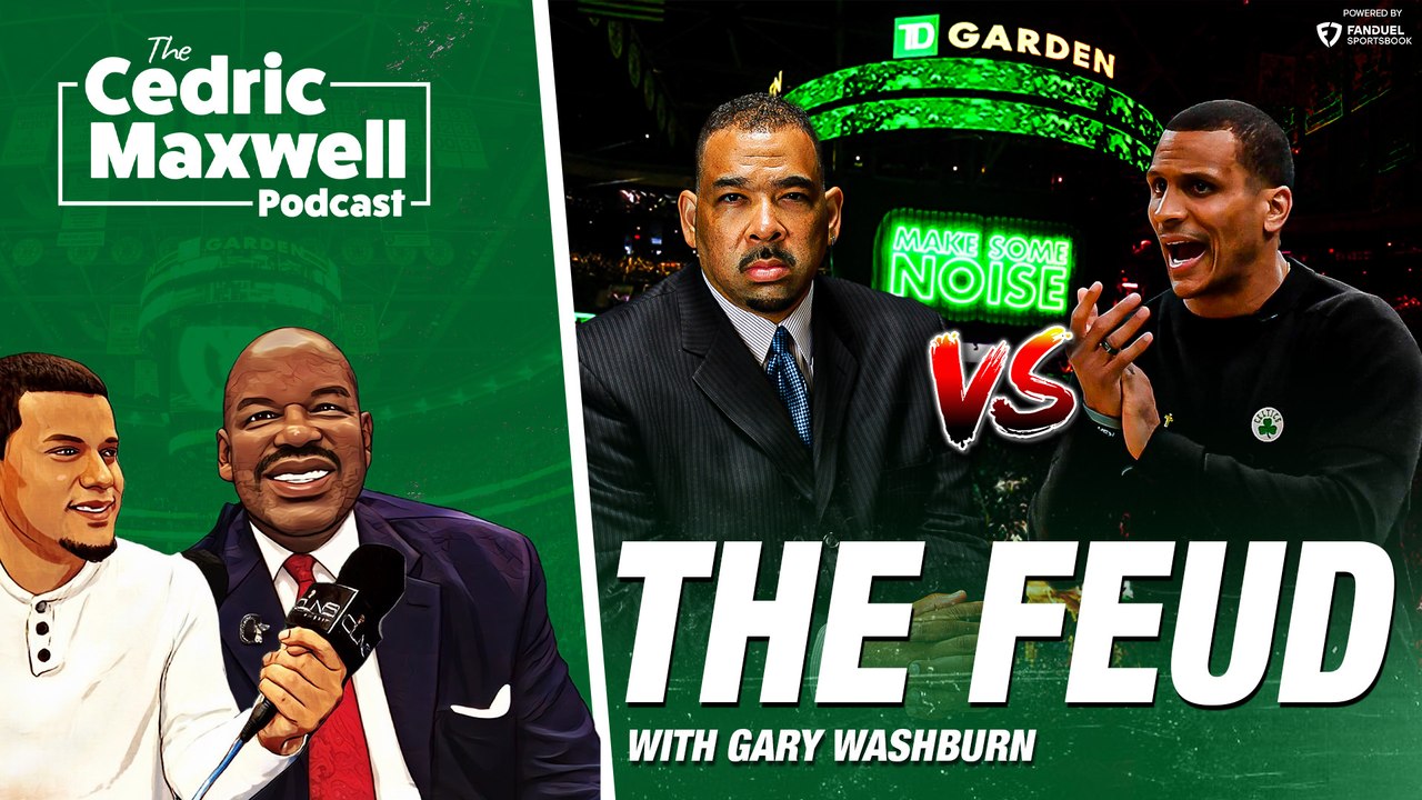 Celtics Writer Gary Washburn on Joe Mazzulla Feud, Celtics' Flaws | Cedric Maxwell Podcast