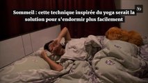 Sommeil : cette technique inspirée du yoga serait la solution pour s'endormir plus facilement