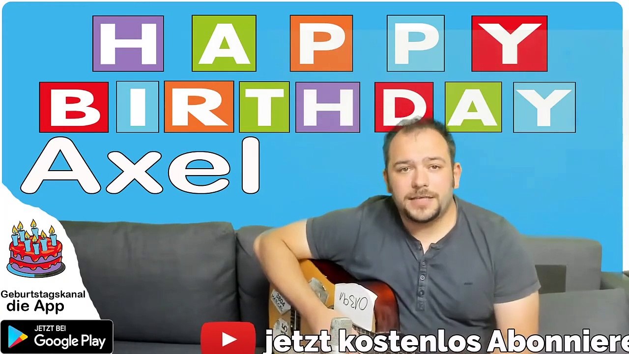 Happy Birthday, Axel! Geburtstagsgrüße an Axel