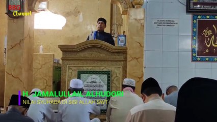 H. Jamalullail Alhudori | Nilai Syuhada di sisi ALLAH SWT | Masjid Taqwa Perumnas Palembang |