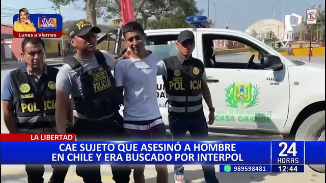 La Libertad: Capturan a sujeto buscado por la Interpol tras asesinato en Chile