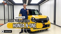 RODA PANAS REVIU : HONDA N-ONE RS