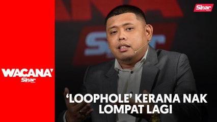 Wakil PN yang tak tutup ‘loophole’ akta