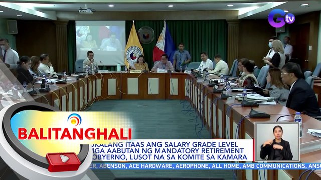 Panukalang itaas ang salary grade level ng mga aabutan ng mandatory retirement sa gobyerno, lusot na sa komite sa kamara | BT