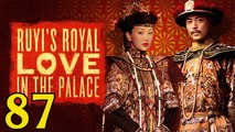 如懿傳87 - Ruyi's Royal Love in the Palace Ep87 END FulL HD