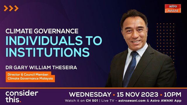 Consider This: Climate Governance - Malaysia's Global Impact, Local Solutions