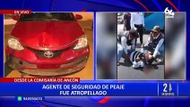 Ancón: Policía en actividad se niega a pagar peaje y atropella a agente de seguridad