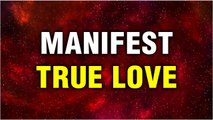 Find Your True Love | Powerful Affirmation to Attract True Love in Your Life | Love Affirmations