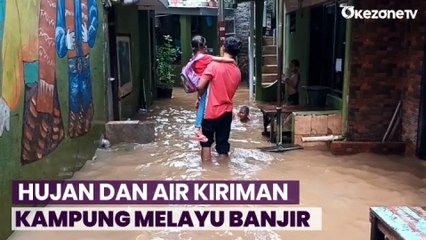 Hujan dan Air Kiriman, Permukiman Warga di Kampung Melayu Terendam