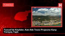Tunceli'de Köylüler, Katı Atık Tesisi Projesine Karşı Yürüyüş Yaptı