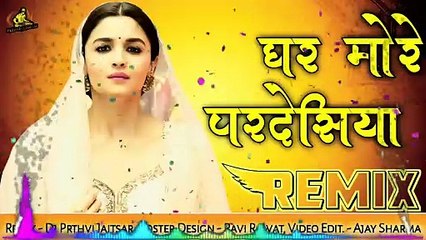Ghar More Pardesiya Remix __ घर मोरे परदेसिया रीमिक्स __ Mix By Dj Prithvi Jaitsar & Dj Rahul JTSR