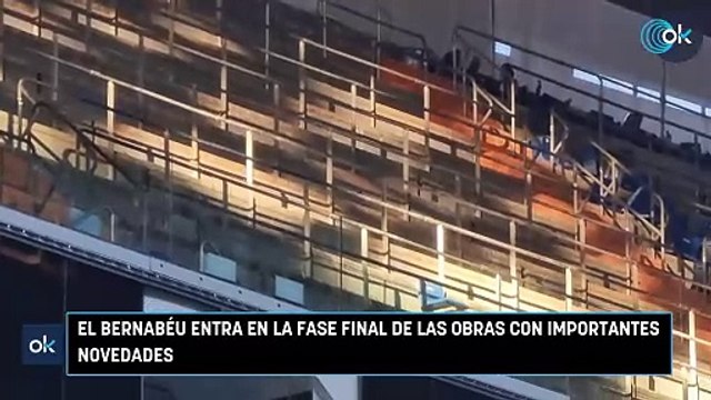 El Bernabéu entra en la fase final de las obras con importantes novedades