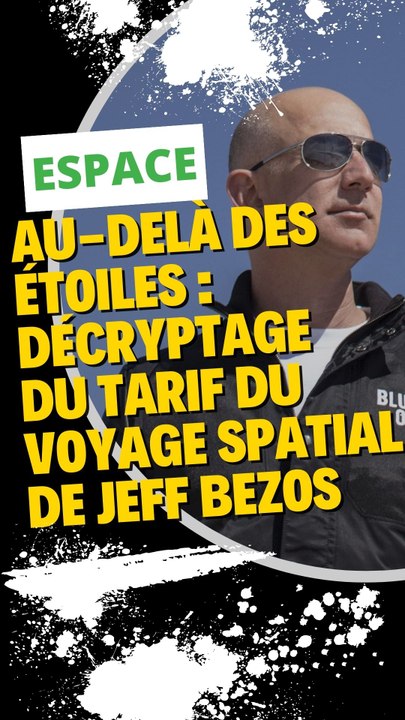 Au-delà des étoiles : Décryptage du tarif du voyage spatial de Jeff Bezos