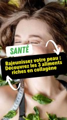 Rajeunissez votre peau : Découvrez les 3aliments riches en collagène