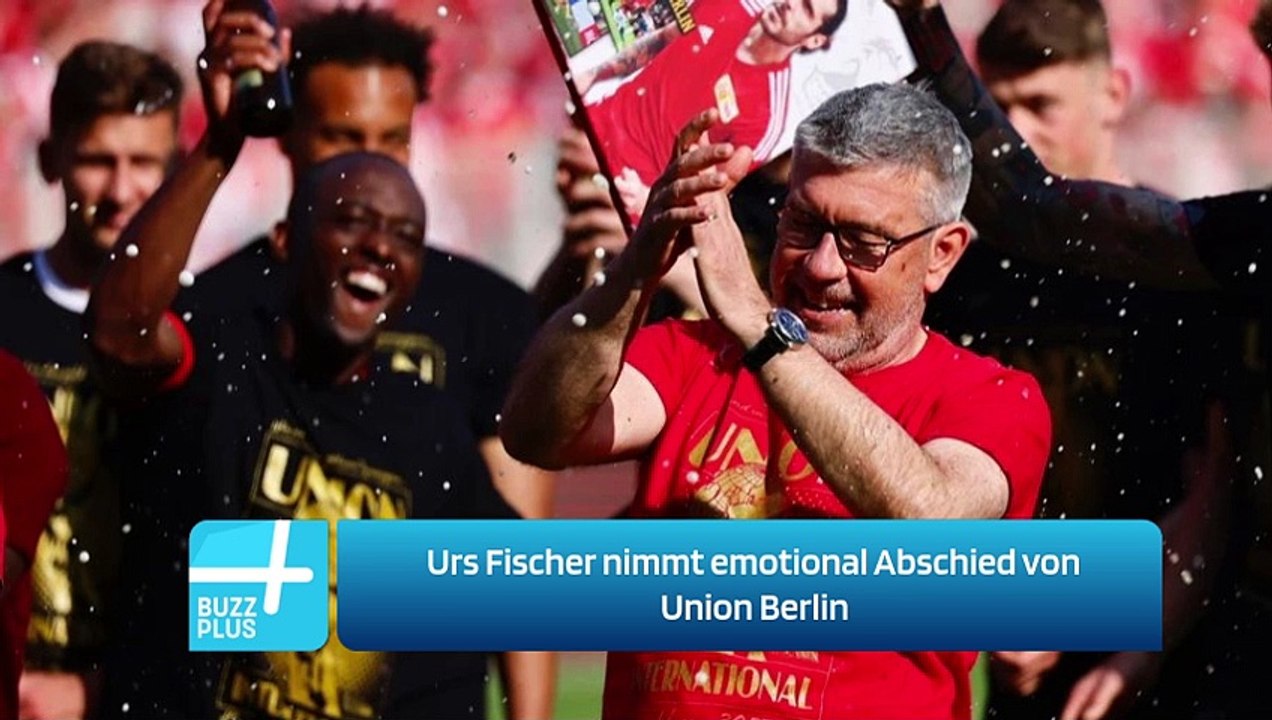 Urs Fischer nimmt emotional Abschied von Union Berlin