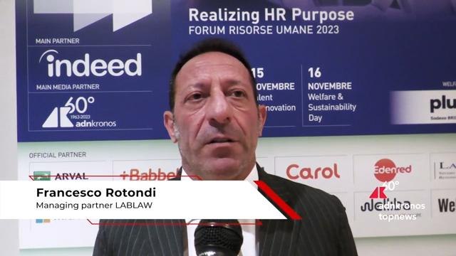 Forum Risorse Umane, Rotondi: “Per aumentare livello prestazioni serve individuare elementi motivazionali”