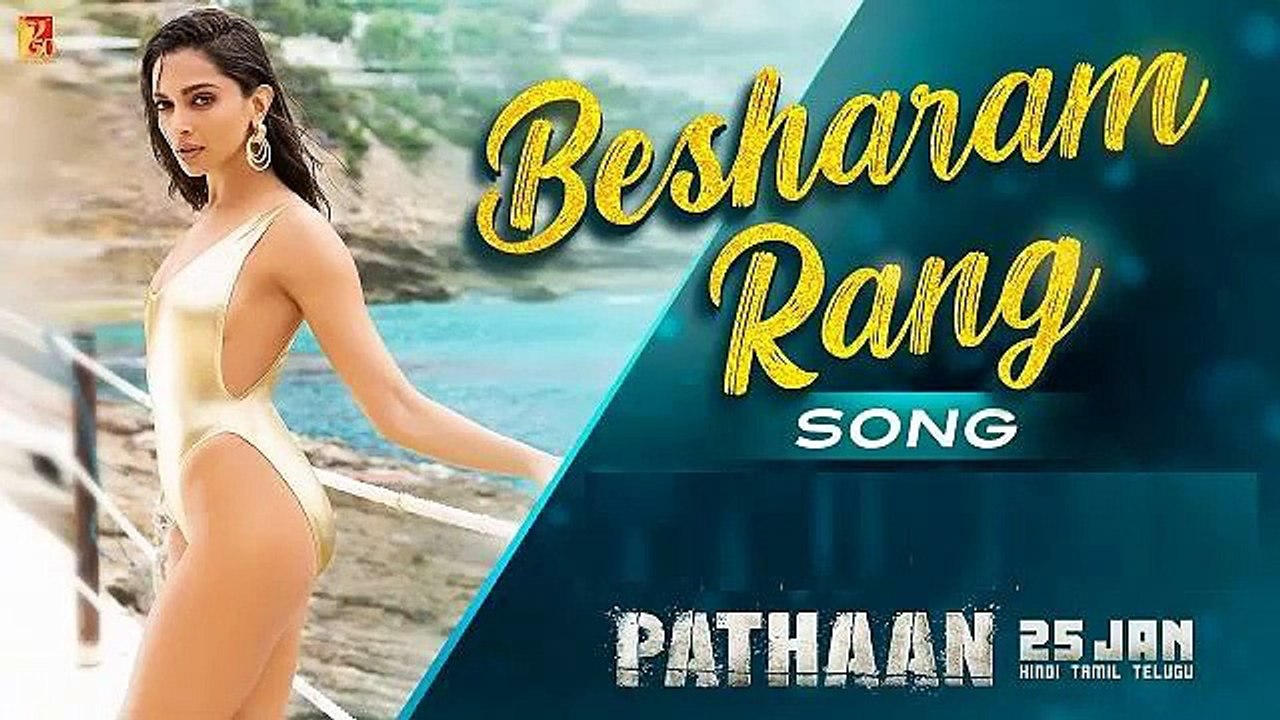Besharam Rang Song - Pathaan - Shah Rukh Khan
