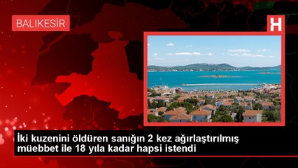 Eyüpsultan'da İki Kuzenini Öldüren Sanığın Mütalaası Açıklandı
