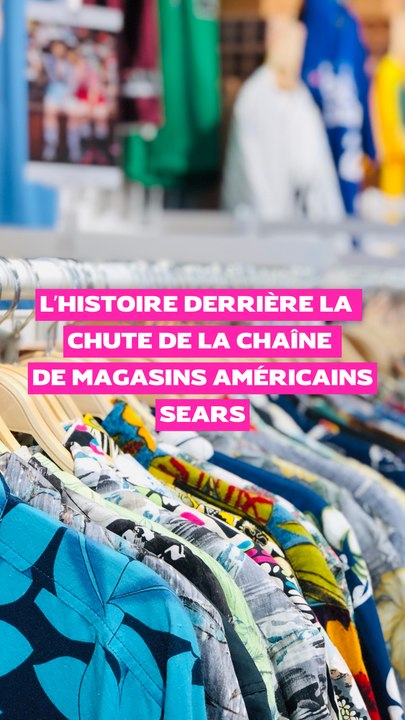 SEARS : l'histoire de la faillite du Carrefour américain